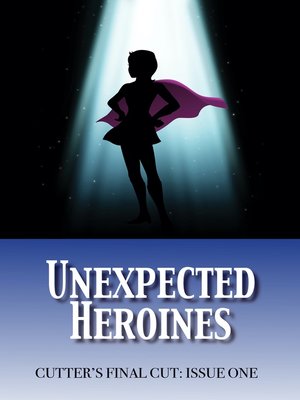 cover image of Unexpected Heroines